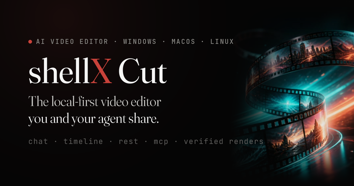 ShellX Cut — the local-first video editor you and your agent share